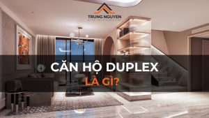 Căn hộ Duplex là gì? Đặc điểm và lý do nên sở hữu căn hộ Duplex