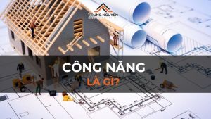 Công năng sử dụng là gì? Tầm quan trọng của công năng nhà ở