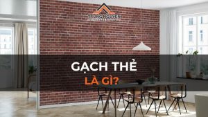 Gạch thẻ là gì? Đặc điểm, phân loại và các mẫu gạch thẻ đẹp