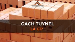 Gạch Tuynel là gì? Ưu - nhược điểm, phân loại và ứng dụng