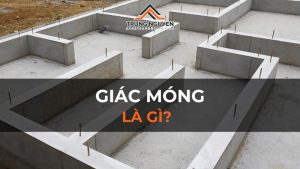 Giác móng là gì? Kỹ thuật giác móng nhà chi tiết, chuẩn xác nhất