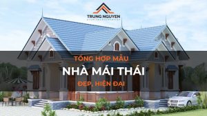 Tổng hợp mẫu thiết kế nhà mái Thái đẹp, hiện đại, xu hướng mới nhất