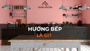 Hướng bếp là gì? Các quy tắc đặt bếp đúng theo phong thủy