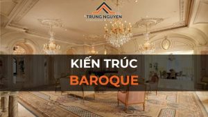 Phong cách kiến trúc Baroque: Nguồn gốc và đặc điểm nổi bật
