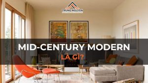 Phong cách Mid-century modern là gì? Đặc trưng & thiết kế nổi bật