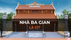 Nhà ba gian là gì?