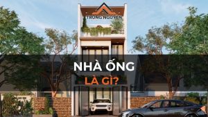 Nhà ống là gì? Ưu, nhược điểm và lưu ý khi xây dựng nhà ống