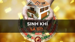 Sinh khí là gì? Cách chọn hướng nhà sinh khí, thu hút tài lộc