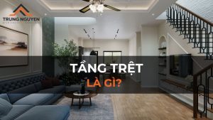 Tầng trệt là gì? Cách phân biệt và lưu ý khi thiết kế tầng trệt