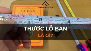 Thước lỗ ban là gì?
