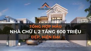 30+ mẫu nhà chữ L 2 tầng 600 triệu cực đẹp và ấn tượng