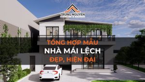 60+ mẫu nhà mái lệch có thiết kế đẹp, hiện đại và ấn tượng