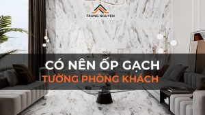 Có nên ốp gạch tường phòng khách không? Lợi ích ra sao?
