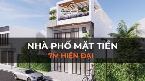 20+ mẫu nhà phố mặt tiền 7m hiện đại & đẹp nhất 2024