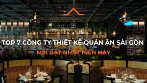 Top 7 công ty thiết kế quán ăn Sài Gòn nổi bật nhất hiện nay
