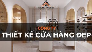 công ty thiết kế cửa hàng đẹp