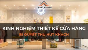 Kinh nghiệm thiết kế cửa hàng, bí quyết thu hút khách