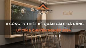 11 Công ty thiết kế quán cafe đà nẵng