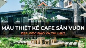99+ Mẫu thiết kế cafe sân vườn đẹp, độc đáo và hút khách 2024