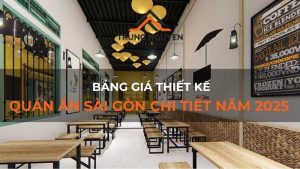 Bảng giá thiết kế quán ăn Sài Gòn chi tiết năm 2025