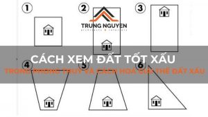 Cách xem đất tốt xấu trong phong thuỷ và cách hoá giải thế đất xấu