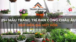 25+ Mẫu trang trí ban công phong cách Châu Âu đẹp hút hồn
