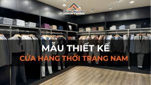 Thiết kế shop thời trang nam thu hút khách, tinh tế và sang chảnh