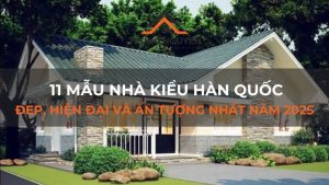 11 mẫu nhà kiểu Hàn Quốc đẹp, hiện đại và ấn tượng nhất năm 2025