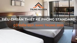 Tiêu chuẩn thiết kế phòng standard: Bố cục & các phong cách