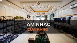 Âm nhạc cửa hàng & thiết kế: Bộ đôi quyền lực tạo trải nghiệm mua sắm đỉnh cao
