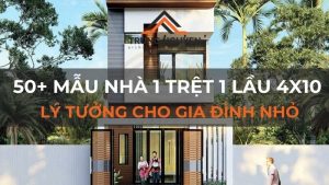 50+ mẫu nhà 1 trệt 1 lầu 4x10 lý tưởng cho gia đình nhỏ