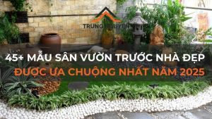 45+ mẫu sân vườn trước nhà đẹp, được ưa chuộng nhất năm 2025