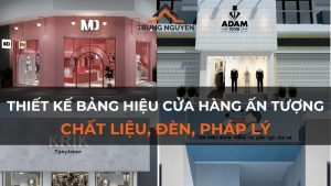 Thiết Kế Bảng Hiệu Cửa Hàng Ấn Tượng: Chất Liệu, Đèn, Pháp Lý