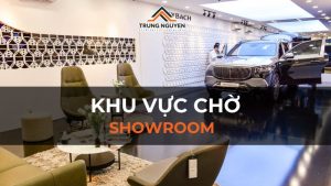 Biến khu vực chờ Showroom thành điểm cộng trải nghiệm và tăng doanh số hiệu quả