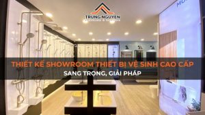 Thiết kế showroom thiết bị vệ sinh cao cấp: Sang trọng, giải pháp