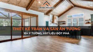 Thiết kế trần và thiết kế sàn nhà ấn tượng: 10+ ý tưởng, vật liệu đột phá