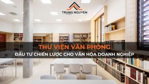 Thư viện văn phòng: Đầu tư chiến lược cho văn hóa doanh nghiệp