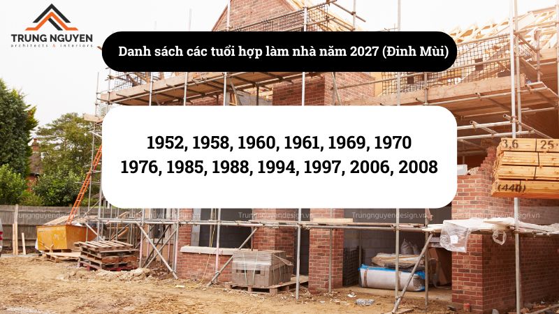 Danh sách các tuổi hợp làm nhà năm 2027 sinh năm Đinh Mùi
